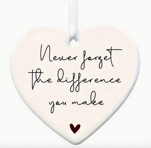 Heart - never forget the difference you make